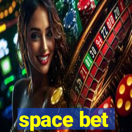 space bet